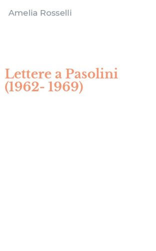Lettere a Pasolini (1962-1969)