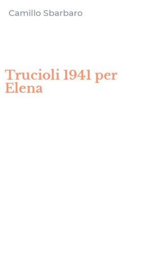 Trucioli 1941 per Elena