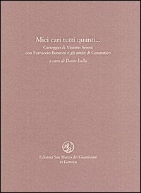 Miei cari tutti quanti... Carteggio di Vittorio Sereni con Ferruccio Benzoni e gli amici di Cesenatico