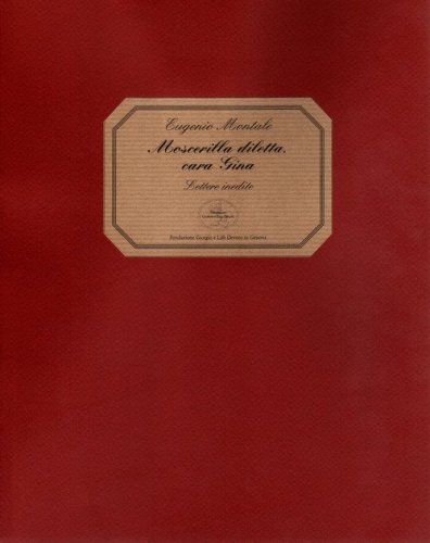 Moscerilla diletta, cara Gina. Lettere inedite