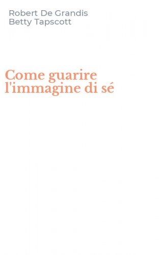 Come guarire l'immagine di s&eacute;