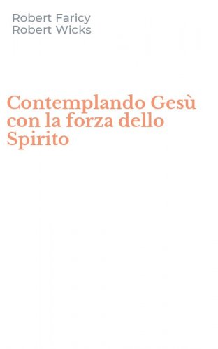 Contemplando Ges&ugrave; con la forza dello Spirito