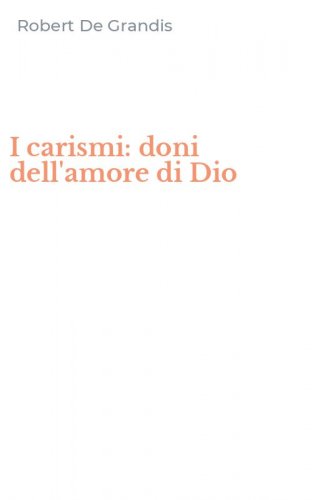 I carismi: doni dell'amore di Dio