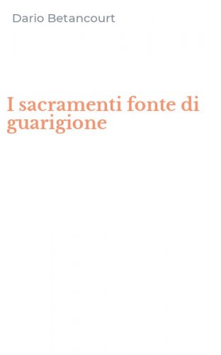 I sacramenti fonte di guarigione