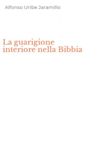 La guarigione interiore nella Bibbia