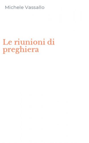 Le riunioni di preghiera