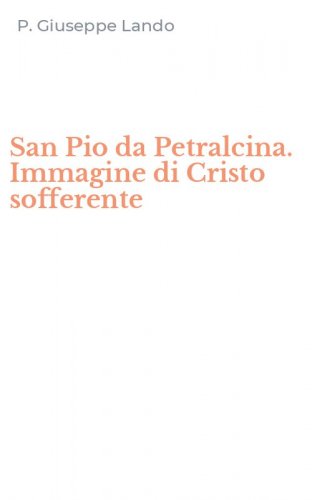 San Pio da Petralcina. Immagine di Cristo sofferente