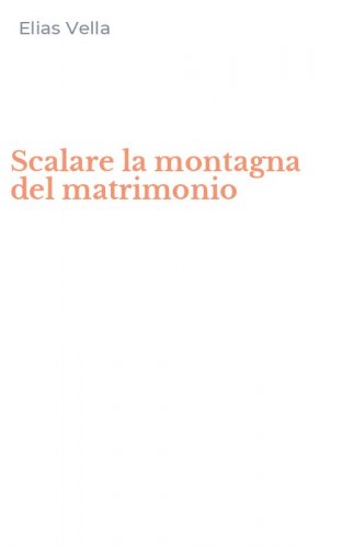 Scalare la montagna del matrimonio