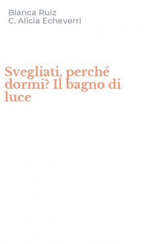 Svegliati, perch&eacute; dormi? Il bagno di luce