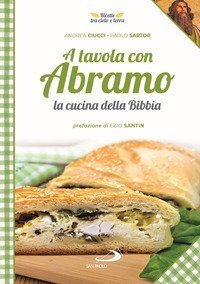 A tavola con Abramo. La cucina della Bibbia