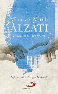 &Agrave;lz&agrave;ti. L'incontro tra due libert&agrave;