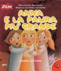 Anna e la paura pi&ugrave; grande