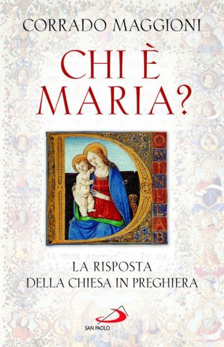 Chi &egrave; Maria? La risposta della Chiesa in preghiera