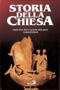 Dalla fine del II secolo alla pace costantiniana (313)