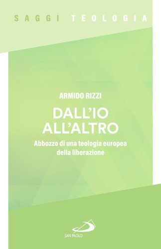 Dall'io all'altro. Abbozzo di una teologia europea della liberazione