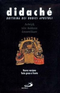 Didach&eacute;. Dottrina dei dodici apostoli. Testo greco a fronte