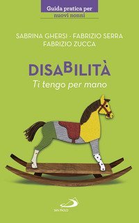 Disabilit&agrave;. Ti tengo per mano