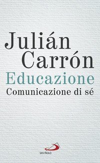 Educazione. Comunicazione di s&eacute;