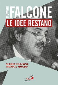 Giovanni Falcone. Le idee restano