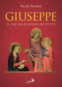 Giuseppe. Il pi&ugrave; silenzioso di tutti