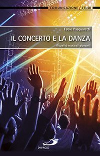 Il concerto e la danza. Ritualit&agrave; musicali giovanili - RITUALITA' MUSICALI GIOVANILI