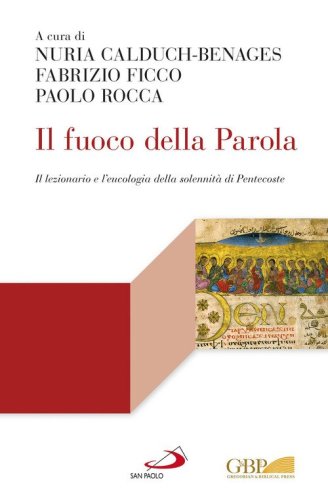 Il fuoco della parola. Il lezionario e l'eucologia della solennit&agrave; di Pentecoste