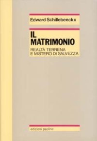 Il matrimonio. Realt&agrave; terrena e mistero di salvezza