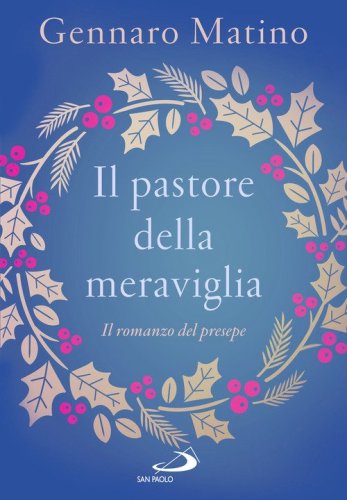 Il pastore della meraviglia. Il romanzo del presepe