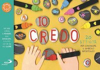 Io credo. 20 attivit&agrave; per conoscere il simbolo apostolico