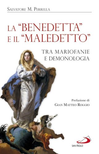 La &laquo;Benedetta&raquo; e il &laquo;Maledetto&raquo;. Tra mariofanie e demonologia