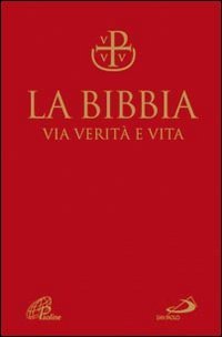 La Bibbia. Via verit&agrave; e vita. Nuova versione ufficiale della CEI