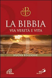 La Bibbia. Via verit&agrave; e vita. Nuova versione ufficiale della CEI