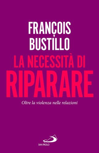 La necessit&agrave; di riparare. Oltre la violenza nelle relazioni