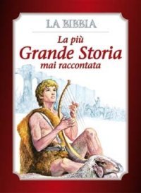 La pi&ugrave; grande storia mai raccontata. La Bibbia