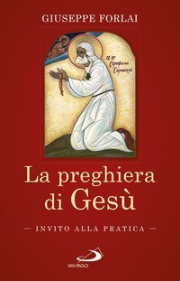 La preghiera di Ges&ugrave;. Invito alla pratica