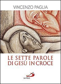 La sette parole di Ges&ugrave; in croce