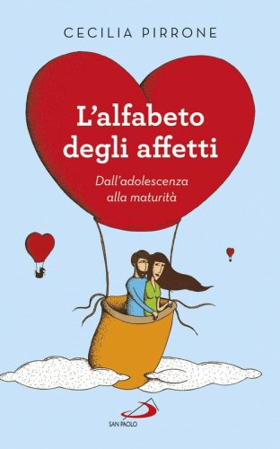 L'alfabeto degli affetti. Dall'adolescenza alla maturit&agrave;
