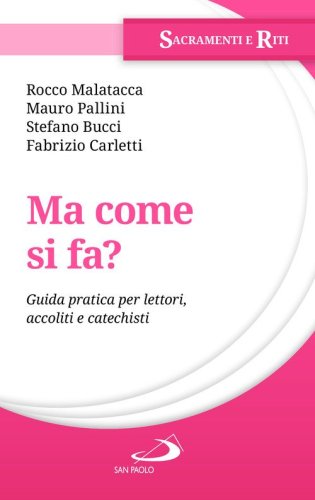 Ma come si fa? Guida pratica per lettori, accoliti e catechisti