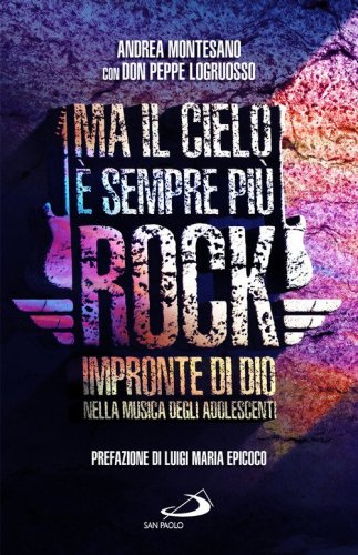 Ma il cielo &egrave; sempre pi&ugrave; rock. Impronte di Dio nella musica degli adolescenti