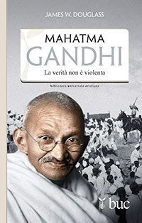 Mahatma Gandhi. Il suo ultimo esperimento con la verit&agrave; - IL SUO ULTIMO ESPERIMENTO CON LA VERITA'