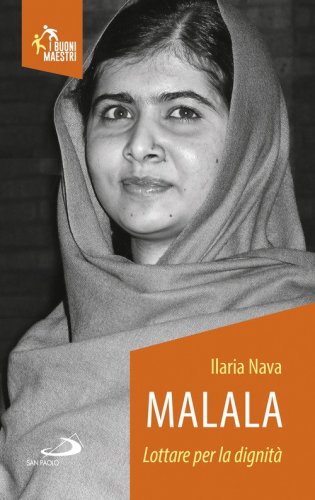 Malala. Lottare per la dignit&agrave;