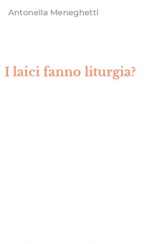 I laici fanno liturgia?