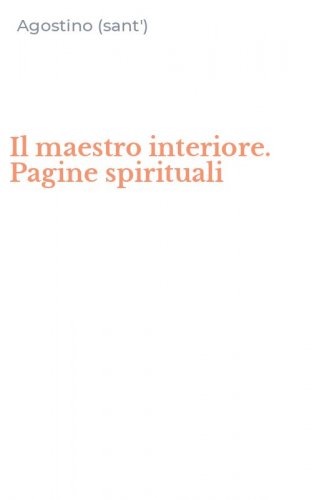 Il maestro interiore. Pagine spirituali
