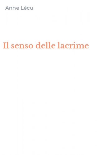 Il senso delle lacrime