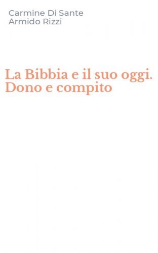 La Bibbia e il suo oggi. Dono e compito