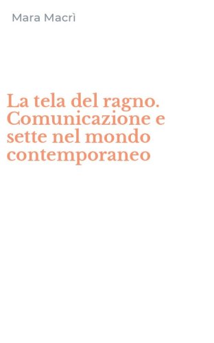 La tela del ragno. Comunicazione e sette nel mondo contemporaneo