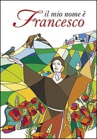 Il mio nome &egrave; Francesco