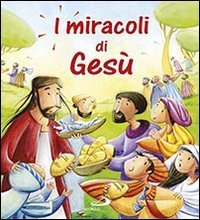 I miracoli di Ges&ugrave;