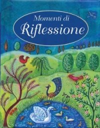 Momenti di riflessione. Semi di spiritualit&agrave; per gente impegnata