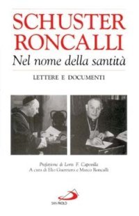 Nel nome della santit&agrave;. Lettere e documenti